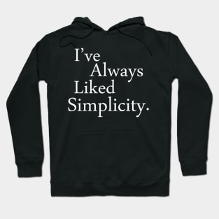 I LIKE SIMPLICITY Hoodie